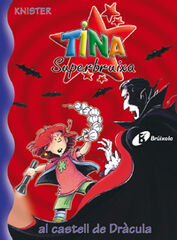 Tina Superbruixa al castell de Dràcula Tina Superbruixa al castell de Dràcula