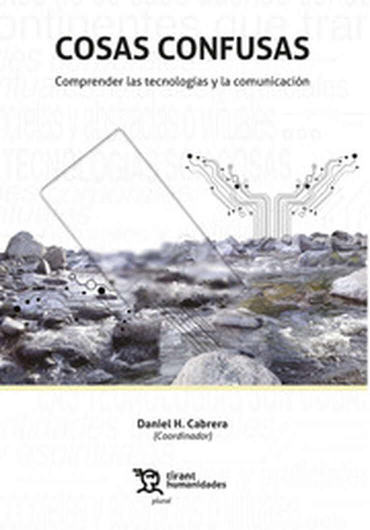 Cosas Confusas: Comprender Las Tecnologías Y La Comunicación