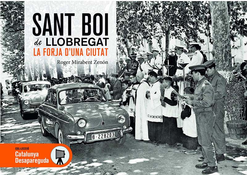 Sant Boi de Llobregat desaparegut 2 (La forja d'una ciutat)