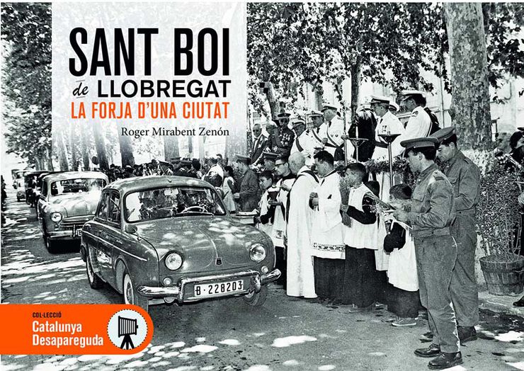 Sant Boi de Llobregat desaparegut 2 (La forja d'una ciutat)