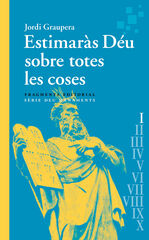 Estimaràs Déu sobre totes les coses Estimaràs Déu sobre totes les coses