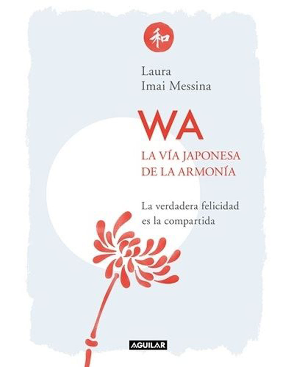 WA. La v&iacute;a japonesa de la armon&iacute;a