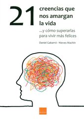 21 creencias que nos amargan la vida 21 creencias que nos amargan la vida