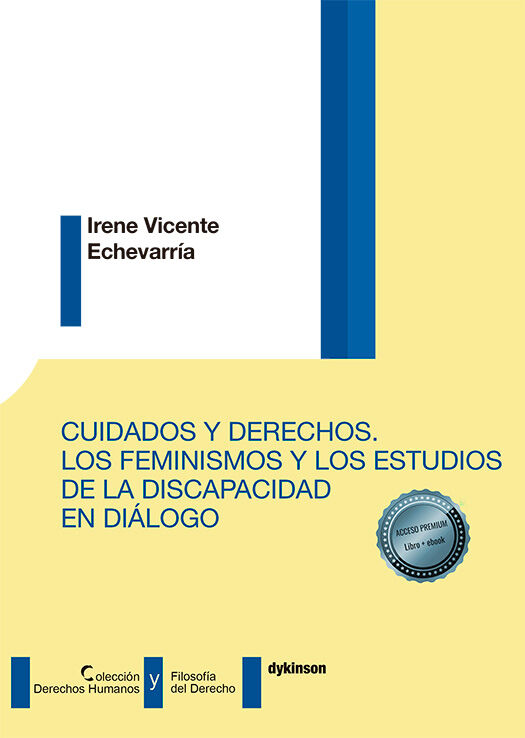 Cuidados y derechos. Los feminismos y los estudios de la discapacidad en di&aacute;logo