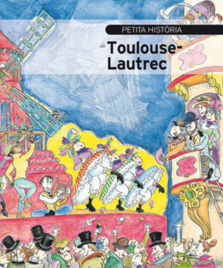 Petita història de Toulouse-Lautrec