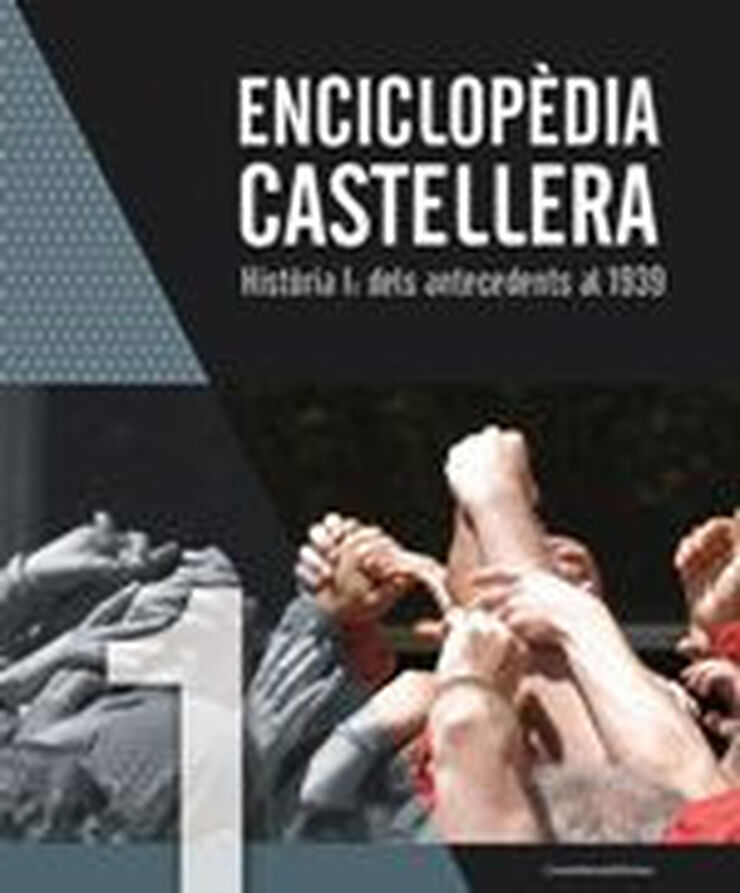 Enciclopèdia castellera. Història I: dels antecedents al 1939