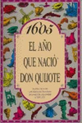 1605 El año que nació Don Quijote 1605 El año que nació Don Quijote