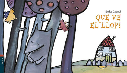 Que ve el llop! Que ve el llop!