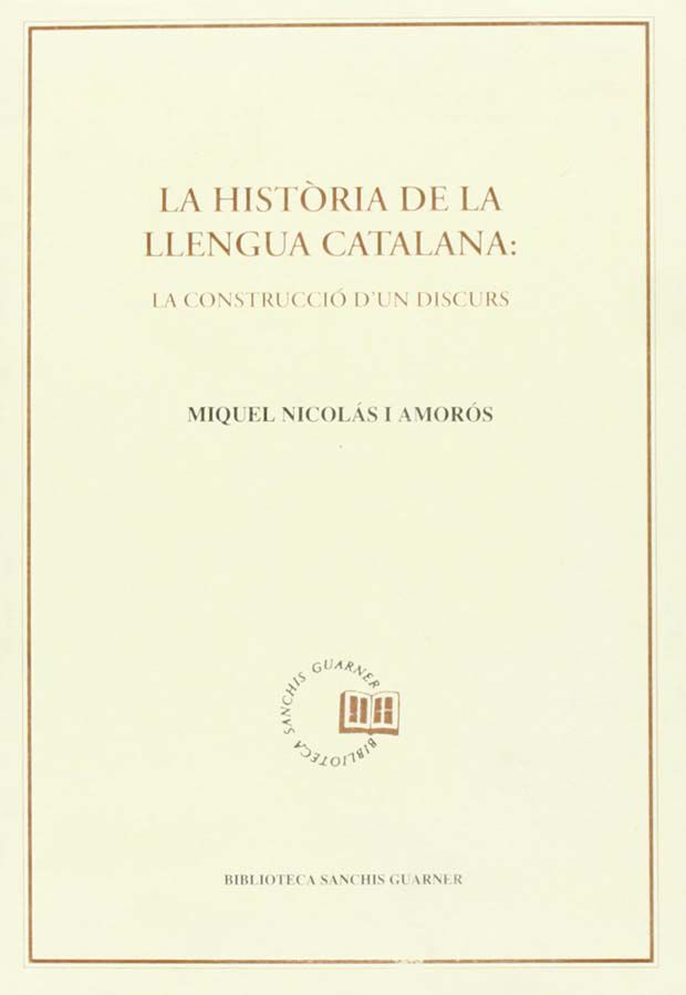 La hist&ograve;ria de la llengua catalana: la construcci&oacute; d&rsquo;un discurs