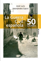 La Guerra Civil española en 50 lugares La Guerra Civil española en 50 lugares