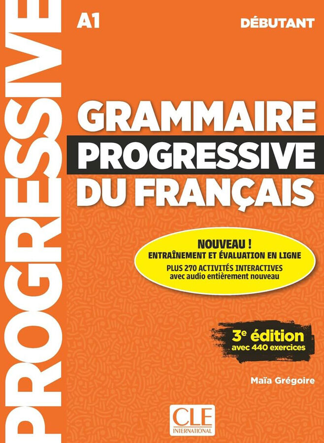 Grammaire progressive du fran&ccedil;ais. Niveau D&eacute;butant A1. Per le Scuole superiori