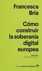 C&oacute;mo construir la soberan&iacute;a digital europea