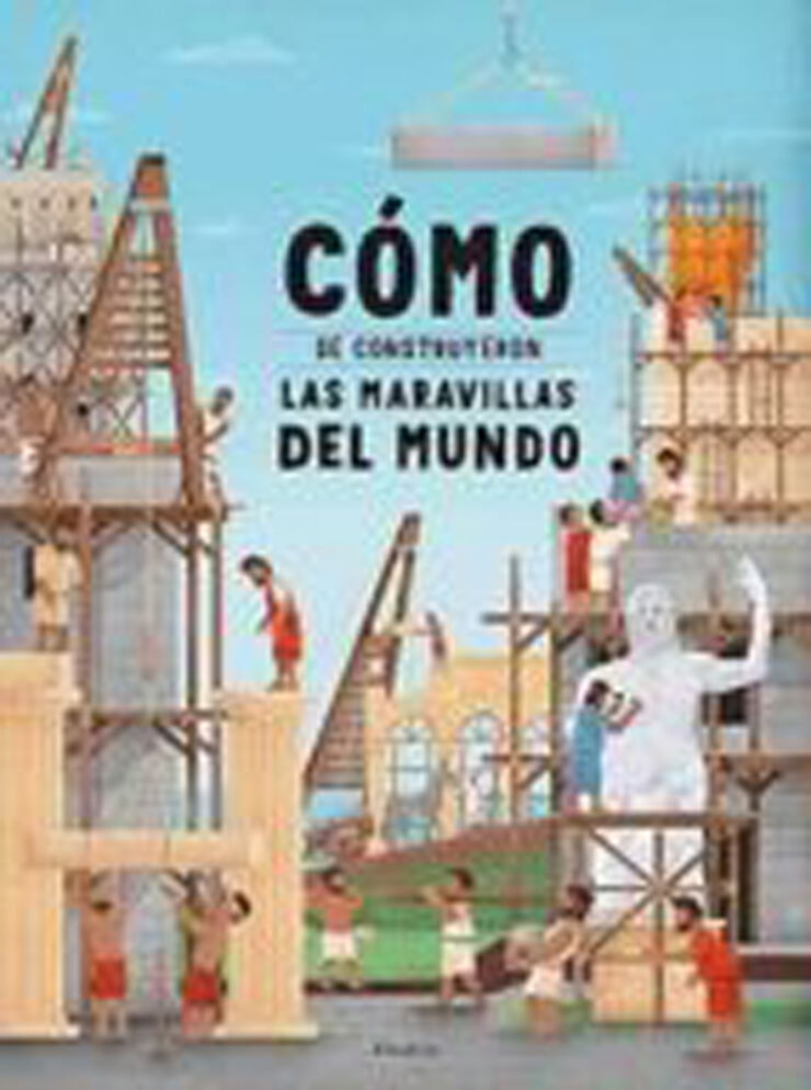 Cómo construyeron maravillas del mundo