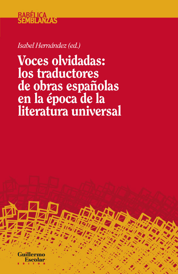 Voces olvidadas: los traductores de obras espa&ntilde;olas en la &eacute;poca de la literatura universal