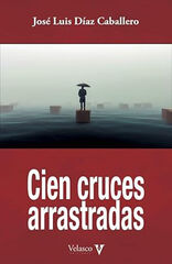 Cien cruces arrastradas