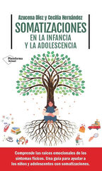 Somatizaciones en la infancia y la adolescencia Somatizaciones en la infancia y la adolescencia