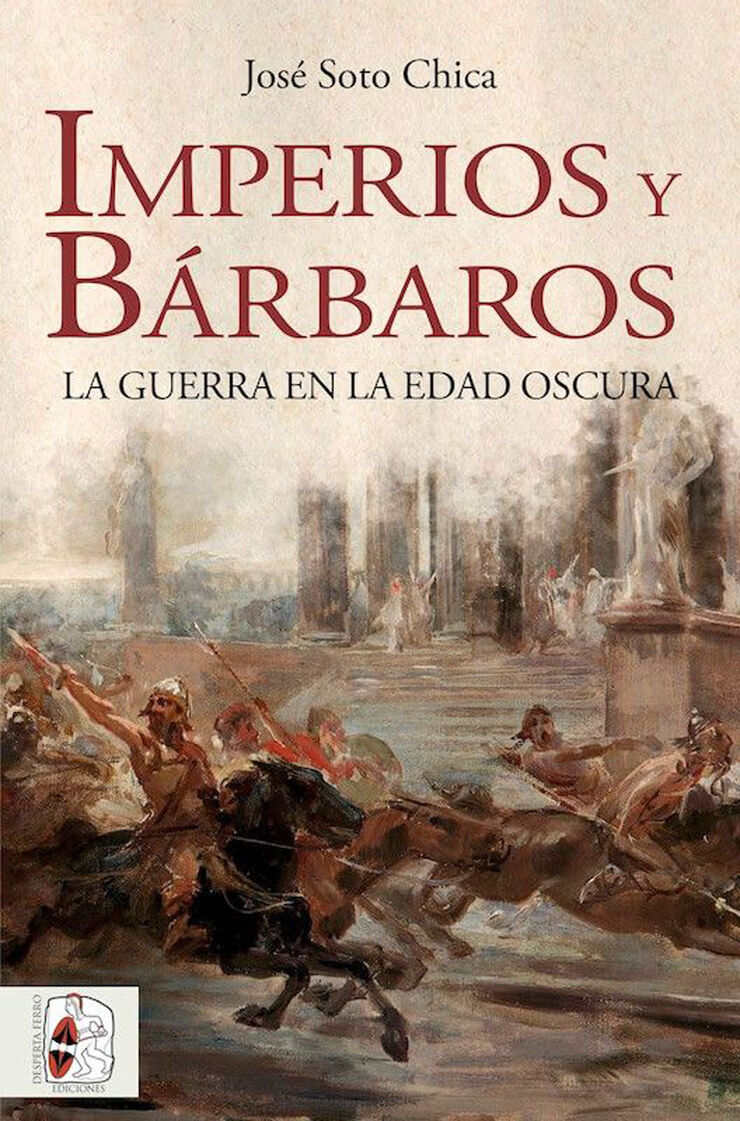 Imperios y bárbaros: La guerra en la Edad Oscura