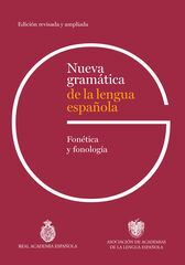 Nueva gramática de la lengua española. Fonética y fonología. Edición revisada Nueva gramática de la lengua española. Fonética y fonología. Edición revisada