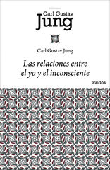 Las relaciones entre el yo y el inconsciente Las relaciones entre el yo y el inconsciente