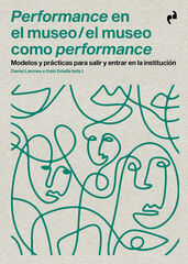 Performance en el museo / El museo como performance Performance en el museo / El museo como performance