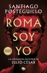 Roma soy yo (Serie Julio César 1) Roma soy yo (Serie Julio César 1)