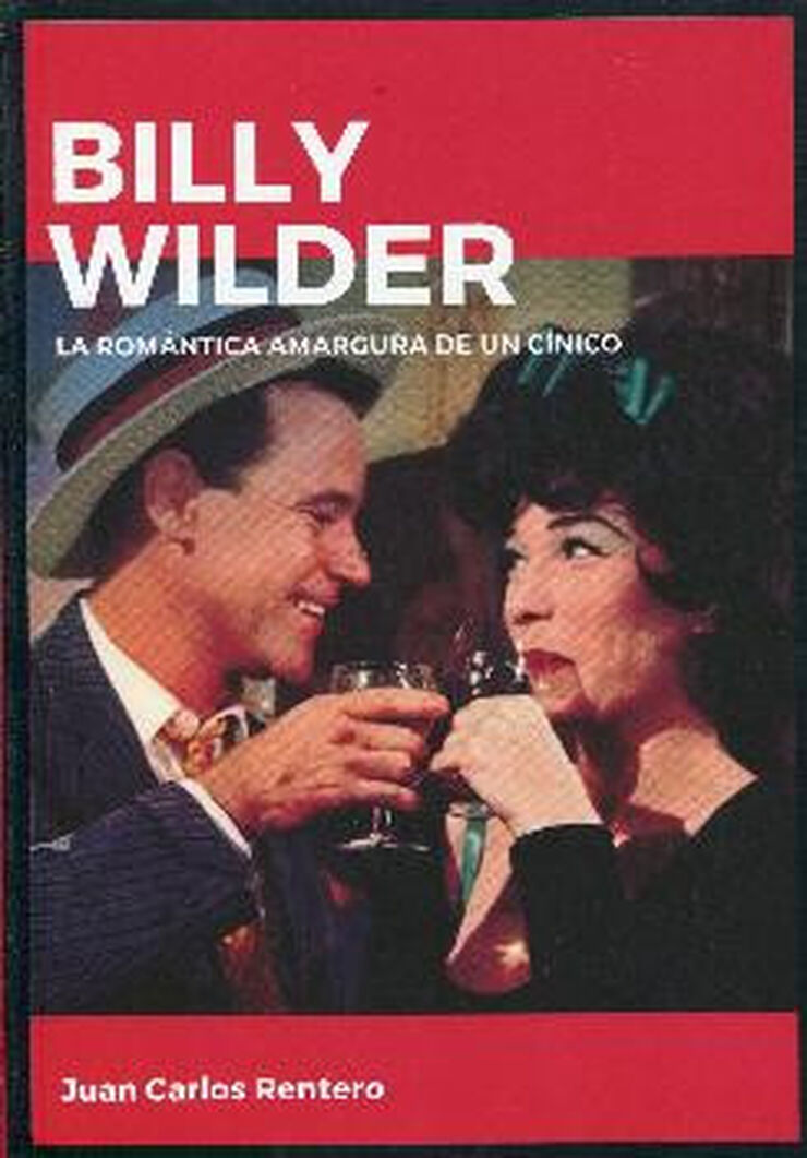 Billy Wilder: La romántica amargura de u