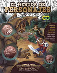 El mentor de personajes. Aprende a dibujar expresiones, poses y escenarios para dar vida a tus personajes El mentor de personajes. Aprende a dibujar expresiones, poses y escenarios para dar vida a tus personajes