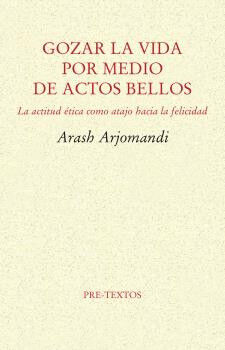 GOZAR LA VIDA POR MEDIO DE ACTOS BELLOS