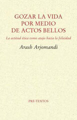 GOZAR LA VIDA POR MEDIO DE ACTOS BELLOS