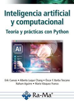 Inteligencia artificial y computacional. Teor&iacute;a y pr&aacute;cticas con Python