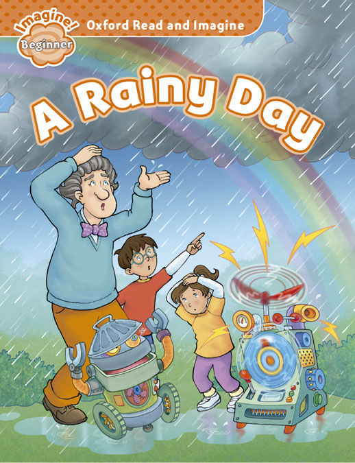 Oxford Read and Imagine Beginner. A Rainy Day