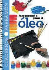 Para empezar a pintar al oleo Para empezar a pintar al oleo