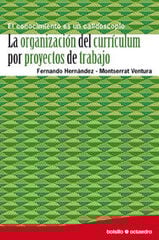 La organización del currículum por proyectos de trabajo La organización del currículum por proyectos de trabajo