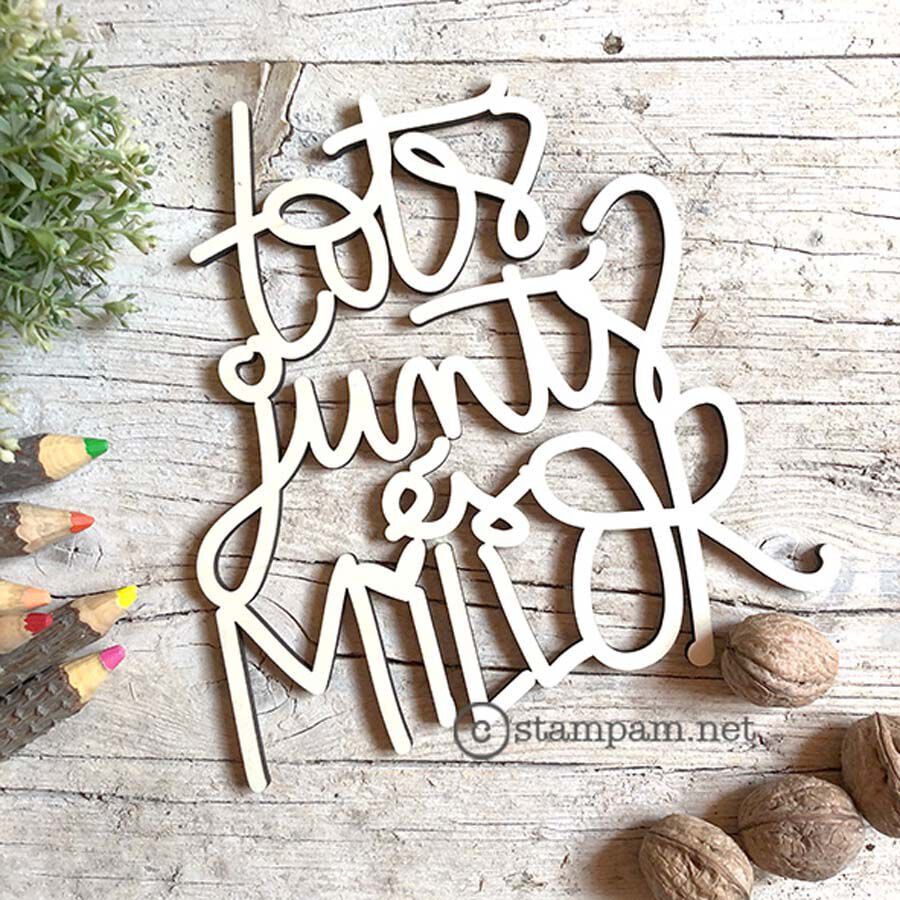 Frase Fusta Stampam Tots junts &eacute;s millor