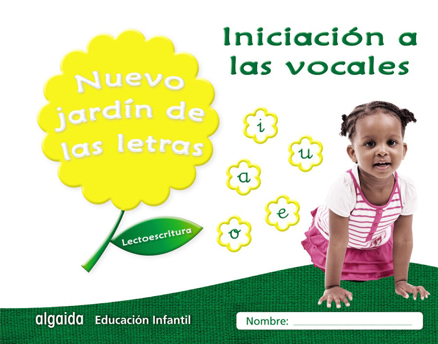 Nuevo jard&iacute;n de las letras. Iniciaci&oacute;n a las vocales