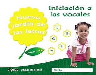 Nuevo jard&iacute;n de las letras. Iniciaci&oacute;n a las vocales