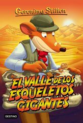 Geronimo Stilton 44. El valle de los esqueletos gigantes Geronimo Stilton 44. El valle de los esqueletos gigantes