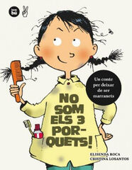 No som els tres porquets! No som els tres porquets!