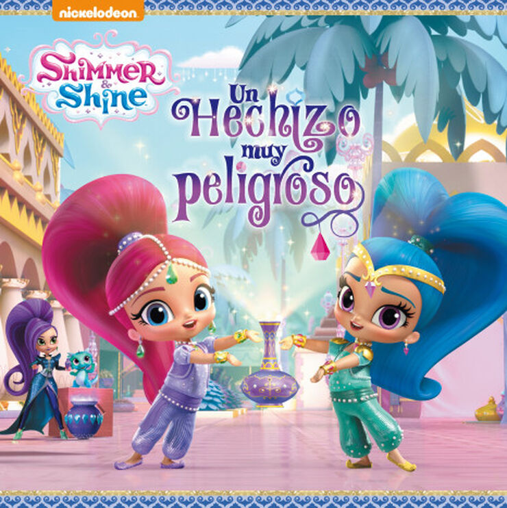 Un hechizo muy peligroso (Un cuento de Shimmer & Shine)