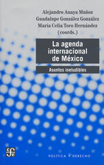 La agenda internacional de México. Asuntos ineludibles La agenda internacional de México. Asuntos ineludibles