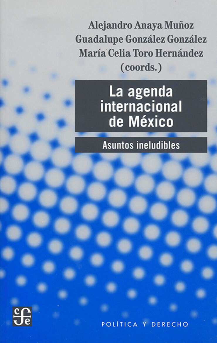 La agenda internacional de México. Asuntos ineludibles