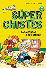 Súper chistas para contar a tus amigos (Mini Súperchistes 2) Súper chistas para contar a tus amigos (Mini Súperchistes 2)