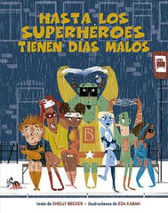 Hasta los superhéroes tienen días malos Hasta los superhéroes tienen días malos