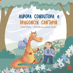 Aurora Conductora e Dragoncín Cantarín Aurora Conductora e Dragoncín Cantarín