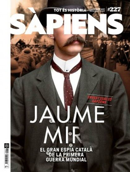Sàpiens 227 - Jaume Mir. El gran espia català de la 1ª guerra mundial