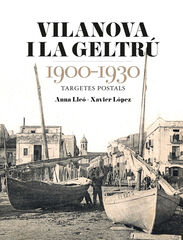 Vilanova i la Geltr&uacute; 1900-1930