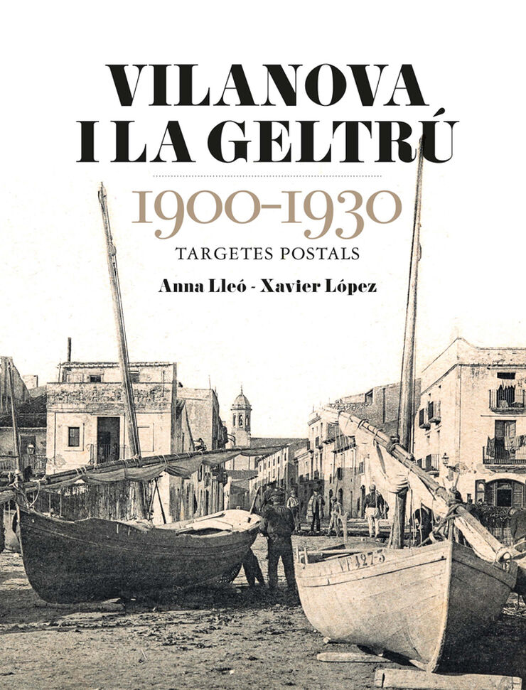 Vilanova i la Geltr&uacute; 1900-1930
