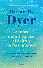 21 días para alcanzar el éxito y la paz interior 21 días para alcanzar el éxito y la paz interior