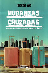 Mudanzas Cruzadas. Aventuras y desventuras de David Díaz en Los Ángeles