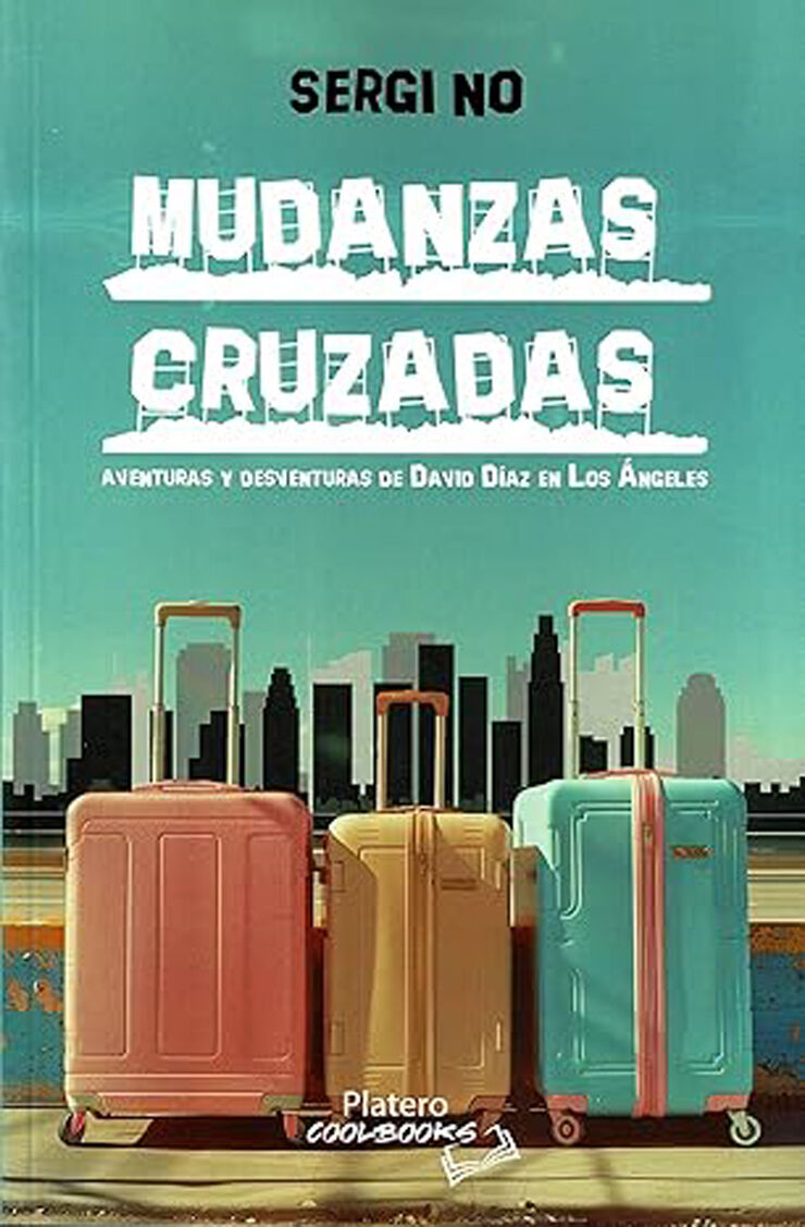 Mudanzas Cruzadas. Aventuras y desventuras de David Díaz en Los Ángeles